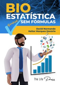 Bioestatística; Bioestatística Quase Sem Fórmula; The Life Press; David Normando; Heitor Marques Honório; Dental Press